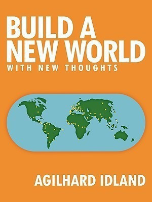 Build a New World(English, Paperback, Idland Agilhard)