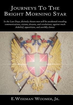 Journeys To The Bright Morning Star(English, Hardcover, Woomer Jr. E.Wiseman)