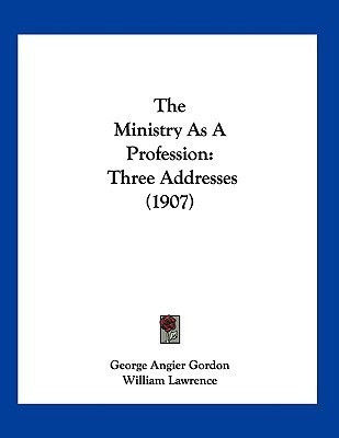 The Ministry As A Profession(English, Paperback, Gordon George Angier)