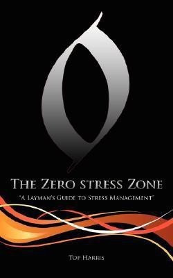 The Zero Stress Zone(English, Paperback, Harris Top)