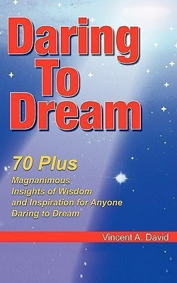 Daring to Dream(English, Paperback, Vincent A. David Ph.D.)