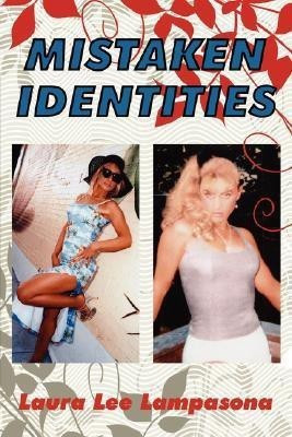 Mistaken Identities(English, Paperback, Lampasona Laura Lee)