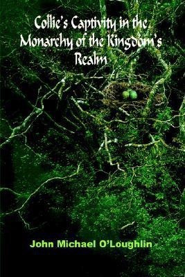 Collie's Captivity in the Monarchy of the Kingdom's Realm(English, Paperback, O'Loughlin John Michael)
