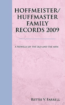Hoffmeister/Huffmaster Family Records 2009(English, Paperback, Farrell Rettie V)