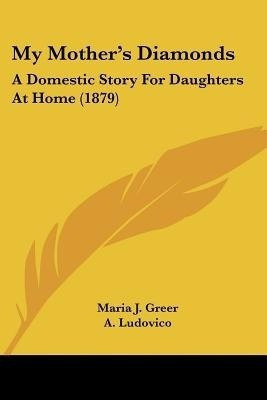 My Mother's Diamonds(English, Paperback, Greer Maria J)