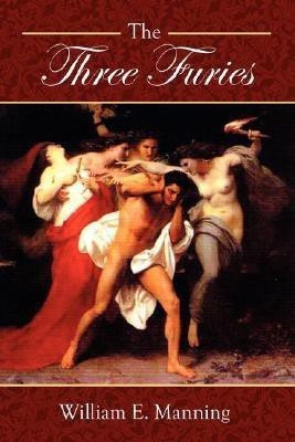 The Three Furies(English, Hardcover, Manning William E.)