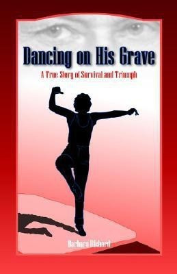 Dancing on His Grave(English, Paperback, Richard Barbara)