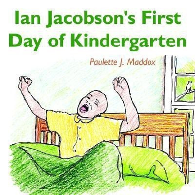 Ian Jacobson's First Day of Kindergarten(English, Paperback, Maddox Paulette J.)