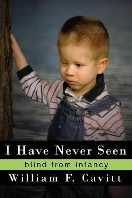 I Have Never Seen(English, Paperback, Cavitt William F)