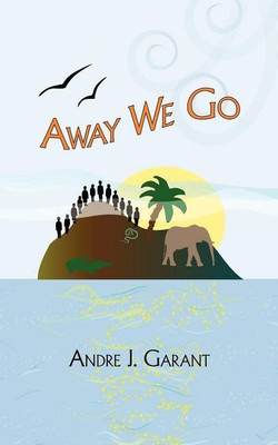 Away We Go(English, Paperback, Garant Andre J.)