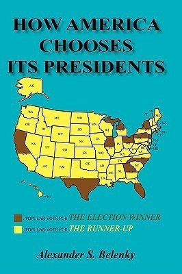 How America Chooses Its Presidents(English, Hardcover, Belenky Alexander, S.)