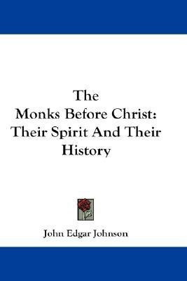 The Monks Before Christ(English, Paperback, Johnson John Edgar)