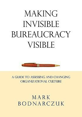 Making Invisible Bureaucracy Visible(English, Paperback, Bodnarczuk Mark)