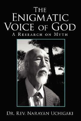 The Enigmatic Voice of God(English, Paperback, Uchigaki Dr. Rev. Narayan)