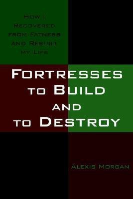 Fortresses to Build and to Destroy(English, Paperback, Morgan Alexis)