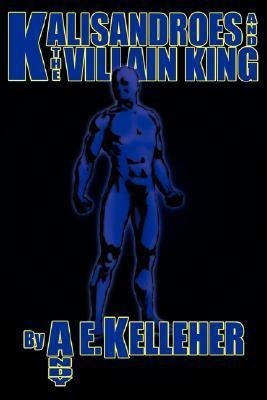Kalisandroes And The Villain King(English, Paperback, Kelleher Andy, E.)