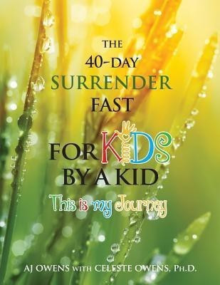 The 40-Day Surrender Fast for Kids(English, Paperback, Owens Aj)