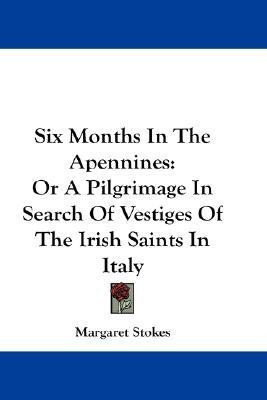 Six Months In The Apennines(English, Paperback, Stokes Margaret)