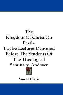 The Kingdom Of Christ On Earth(English, Paperback, Harris Samuel)
