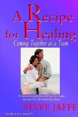 A Recipe for Healing, Coming Together as a Team(English, Paperback, Jaffe Steve)