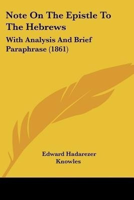 Note On The Epistle To The Hebrews(English, Paperback, Knowles Edward Hadarezer)