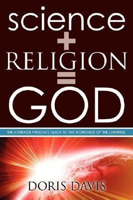 Science + Religion = GOD(English, Paperback, Davis Doris)