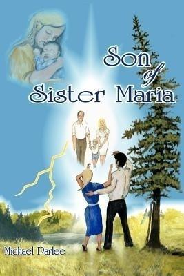 Son of Sister Maria(English, Paperback, Parlee Michael)