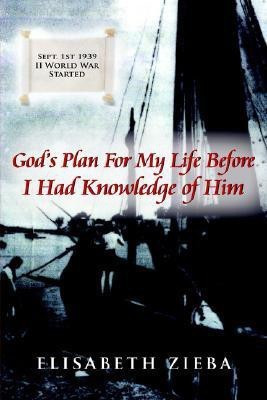 God's Plan For My Life Before I Had Knowledge of Him(English, Paperback, Zieba Elisabeth)
