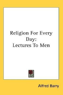 Religion For Every Day(English, Paperback, Barry Alfred)