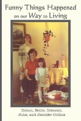 Funny Things Happened on Our Way to Living(English, Paperback, COLLINS DELTON)