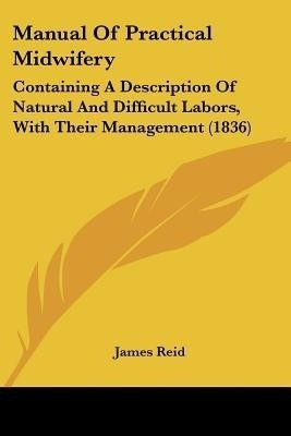Manual Of Practical Midwifery(English, Paperback, Reid James)