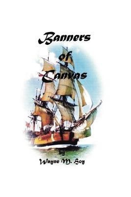 Banners of Canvas(English, Hardcover, Hoy Wayne M.)