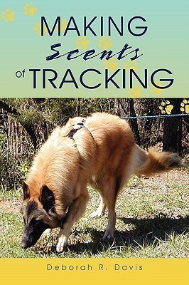 Making Scents of Tracking(English, Paperback, Davis Deborah R.)