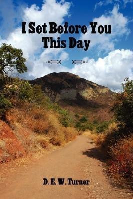 I Set Before You This Day(English, Paperback, Turner D. E. W.)