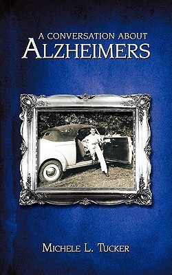 A Conversation About Alzheimer's(English, Paperback, Tucker Michele L.)