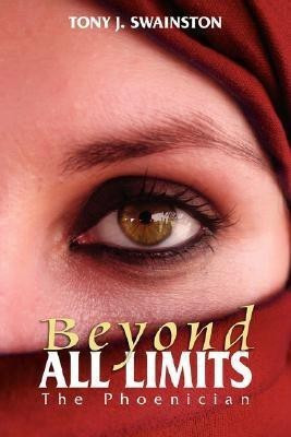 Beyond All Limits(English, Paperback, SWAINSTON TONY J.)
