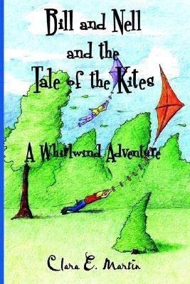 Bill and Nell and the Tale of the Kites(English, Hardcover, Martin Clara, E.)