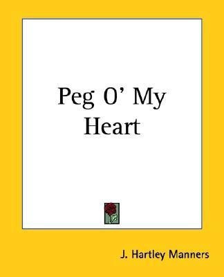 Peg O' My Heart(English, Paperback, Manners J. Hartley)