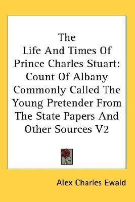 The Life And Times Of Prince Charles Stuart(English, Paperback, Ewald Alex Charles)