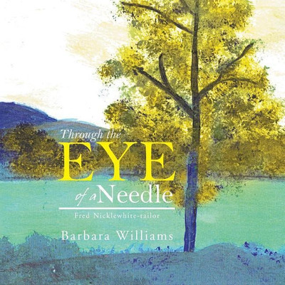 Through the Eye of a Needle(English, Paperback, Williams Barbara)