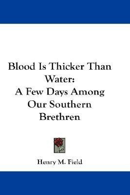 Blood Is Thicker Than Water(English, Paperback, Field Henry M)