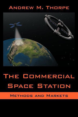 The Commerical Space Station(English, Paperback, Thorpe Andrew M.)