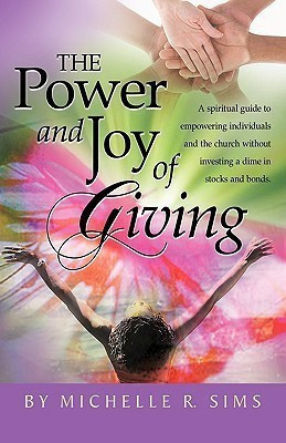The Power and Joy of Giving(English, Paperback, Sims Michelle R)