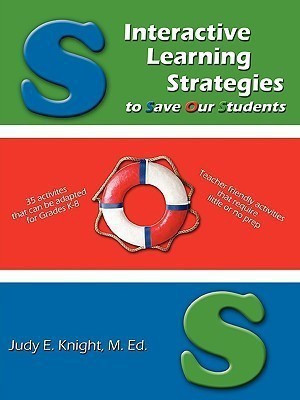 Interactive Learning Strategies to Save Our Students(English, Paperback, Knight M. Ed. Judy E.)