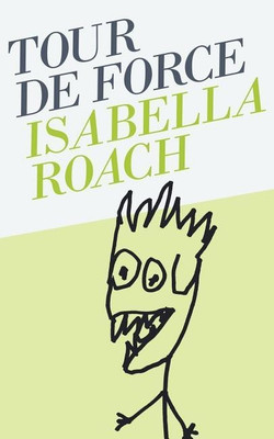 Tour De Force(English, Paperback, Roach Isabella)
