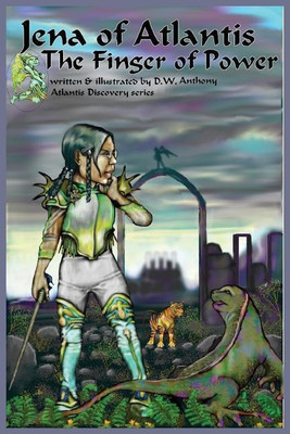 Jena of Atlantis, the Finger of Power(English, Paperback, Anthony D.W.)