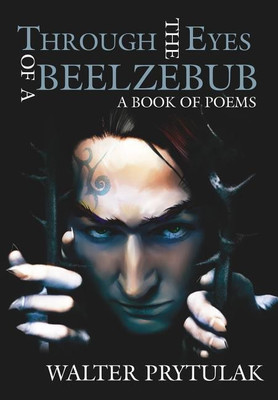 Through The Eyes of a Beelzebub(English, Hardcover, Prytulak Walter)