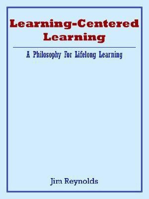 Learning-Centered Learning(English, Paperback, Reynolds Jim)