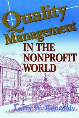 Quality Management in the Nonprofit World(English, Paperback, Kennedy Larry W)