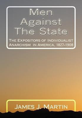 Men Against The State(English, Paperback, Martin James J)